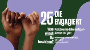 Die Engagiert 2025 - Praktikums- und Freiwilligenmesse am Donnerstag, 16.10.2025 an der Uni Graz. 13:00-16:00 Uhr im RESOWI Foyer, Bauteil C/Erdgeschoß
